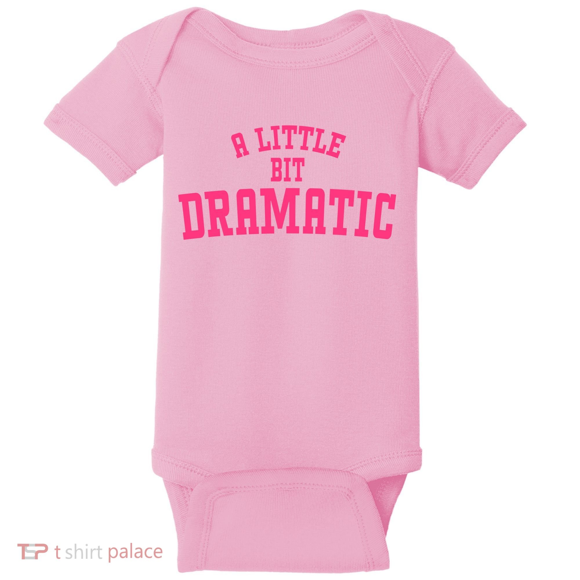 A Little Bit Dramatic Sassy Drama Queen Baby Bodysuit