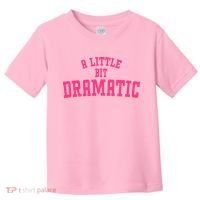A Little Bit Dramatic Sassy Drama Queen Toddler T-Shirt thumb 0