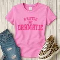 A Little Bit Dramatic Sassy Drama Queen Women's T-Shirt thumb 3
