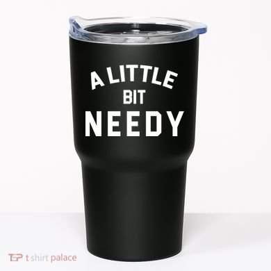 A Little Bite Needy Tumbler