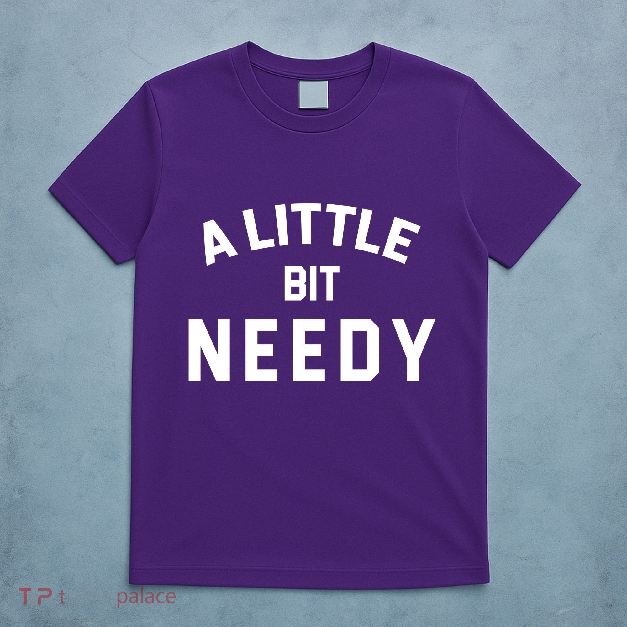 A Little Bite Needy T-Shirt