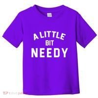 A Little Bite Needy Toddler T-Shirt thumb 0