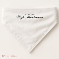A Little Bit High Maintenance Limited USA-Made Doggie Bandana thumb 0