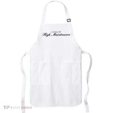 A Little Bit High Maintenance Limited Apron
