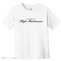 A Little Bit High Maintenance Limited Toddler T-Shirt thumb 0