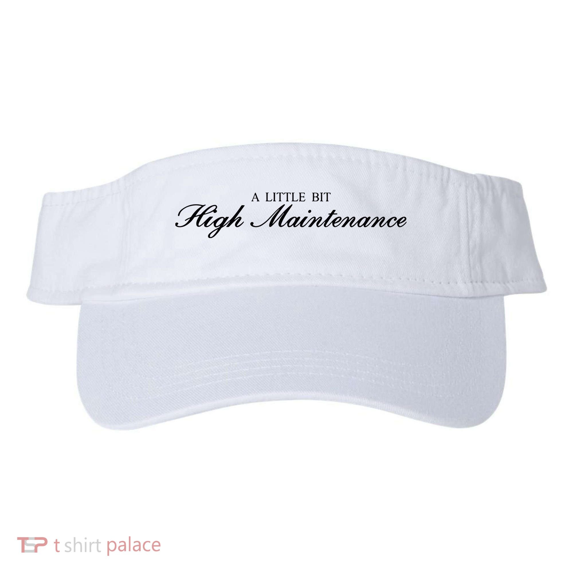 A Little Bit High Maintenance Limited Visor