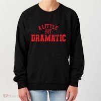 A Little Bit Dramatic Pop Tv Culture Women's Sweatshirt thumb 0