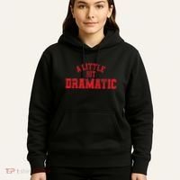 A Little Bit Dramatic Pop Tv Culture Hoodie thumb 5