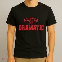 A Little Bit Dramatic Pop Tv Culture T-Shirt thumb 3