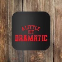 A Little Bit Dramatic Pop Tv Culture Coaster thumb 0