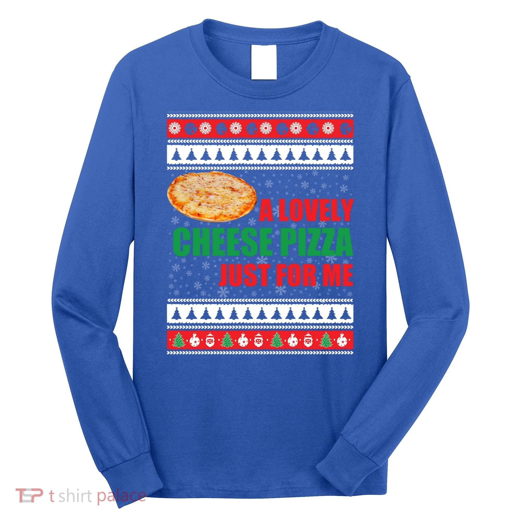 A Lovely Cheese Pizza Just For Kevin Funny Alone Home Gift Long Sleeve Shirt