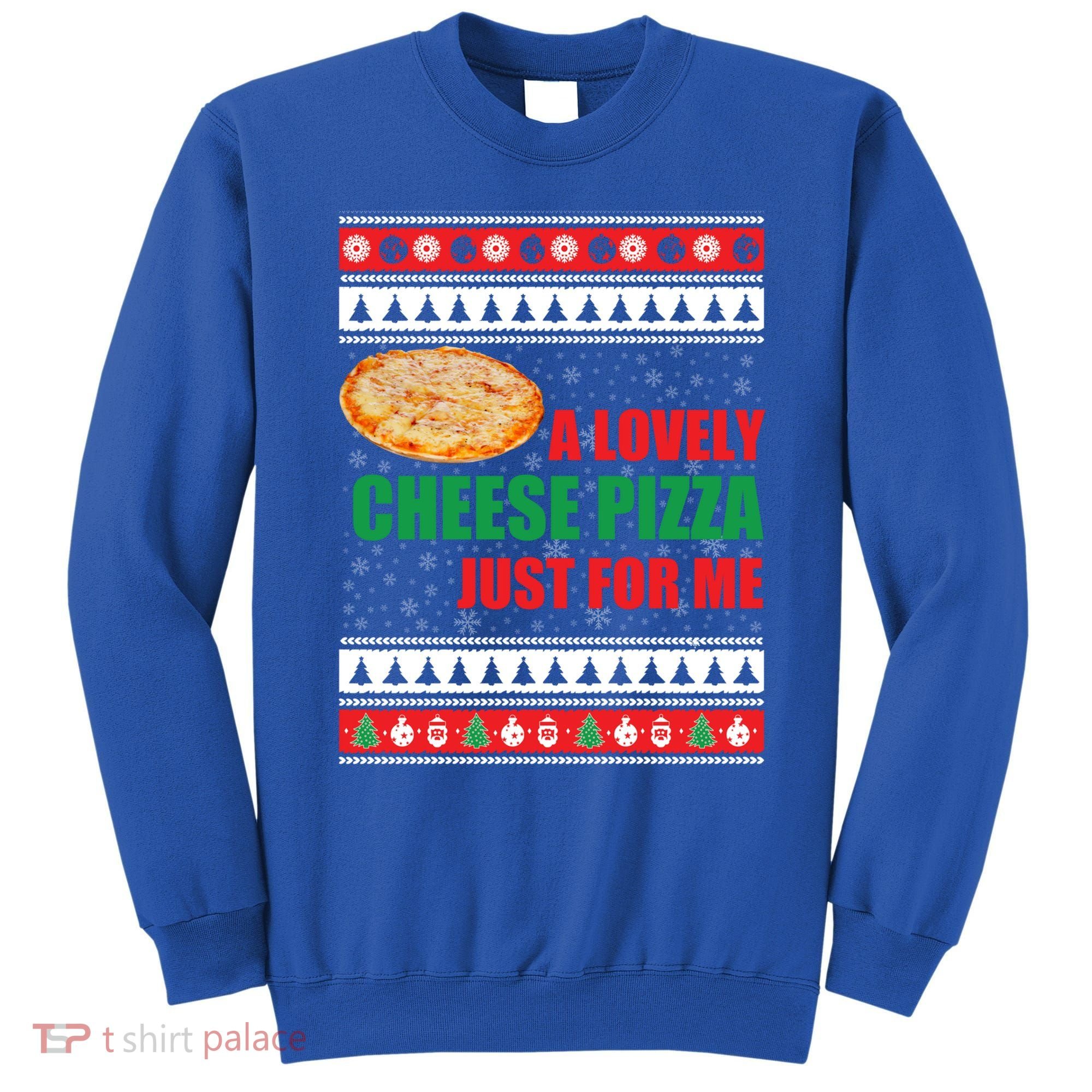 A Lovely Cheese Pizza Just For Kevin Funny Alone Home Gift Sweatshirt