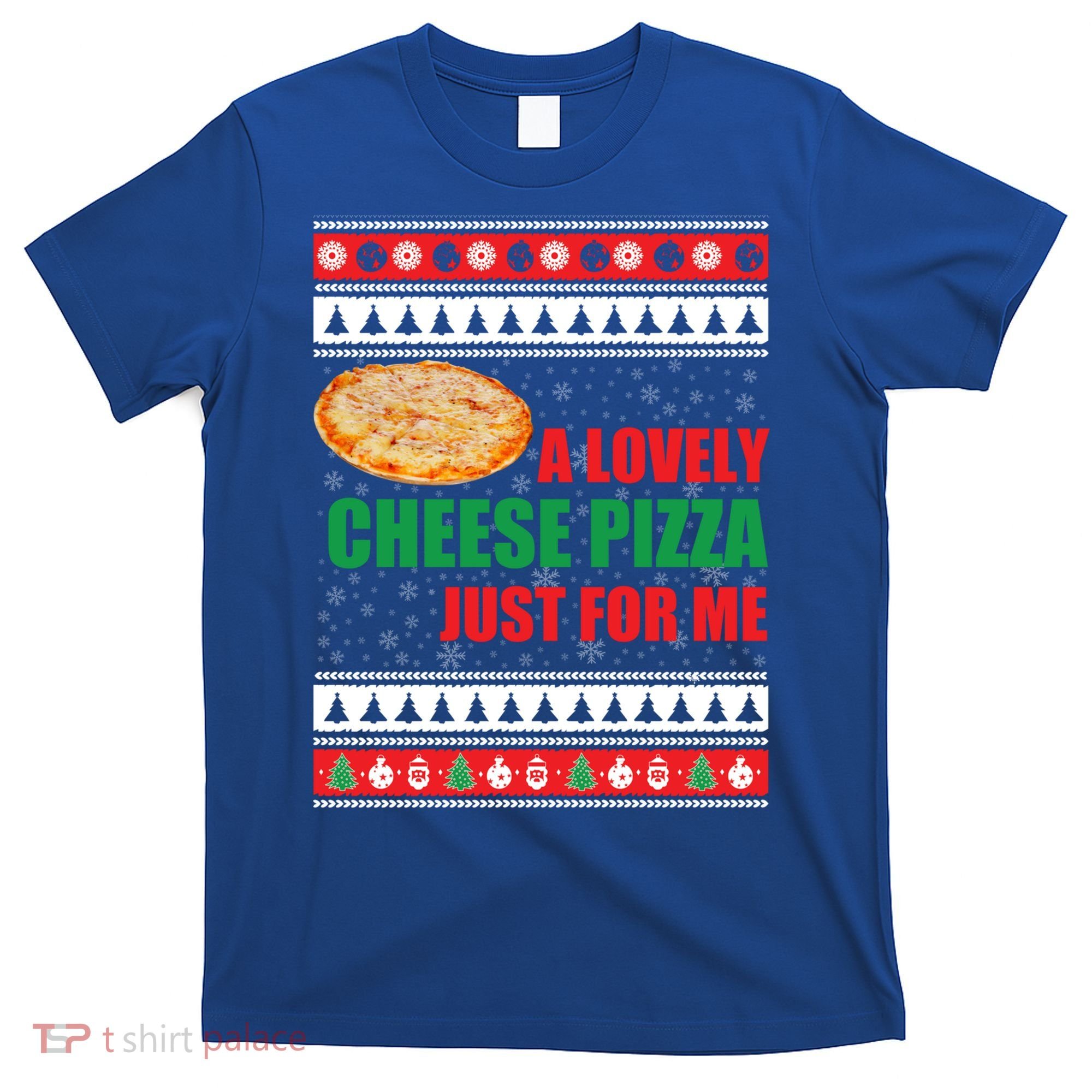 A Lovely Cheese Pizza Just For Kevin Funny Alone Home Gift T-Shirt