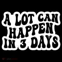A Lot Can Happen In 3 Days Funny Women's Hoodie thumb 2