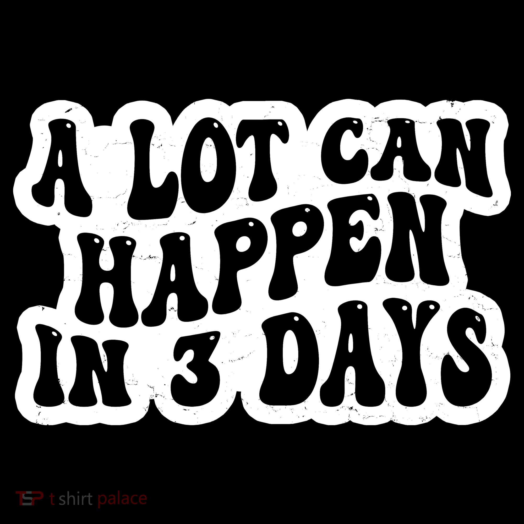 A Lot Can Happen In 3 Days Funny Women's Tank Top