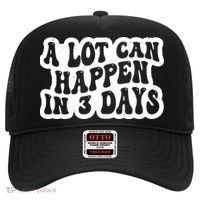 A Lot Can Happen In 3 Days Funny Hat thumb 0