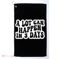 A Lot Can Happen In 3 Days Funny Golf Towel thumb 0