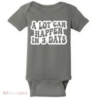 A Lot Can Happen In 3 Days Funny Baby Bodysuit thumb 0
