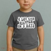 A Lot Can Happen In 3 Days Funny Toddler T-Shirt thumb 2