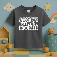 A Lot Can Happen In 3 Days Funny Toddler T-Shirt thumb 3