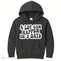 A Lot Can Happen In 3 Days Funny Kids Hoodie thumb 0