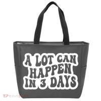 A Lot Can Happen In 3 Days Funny Tote Bag thumb 0