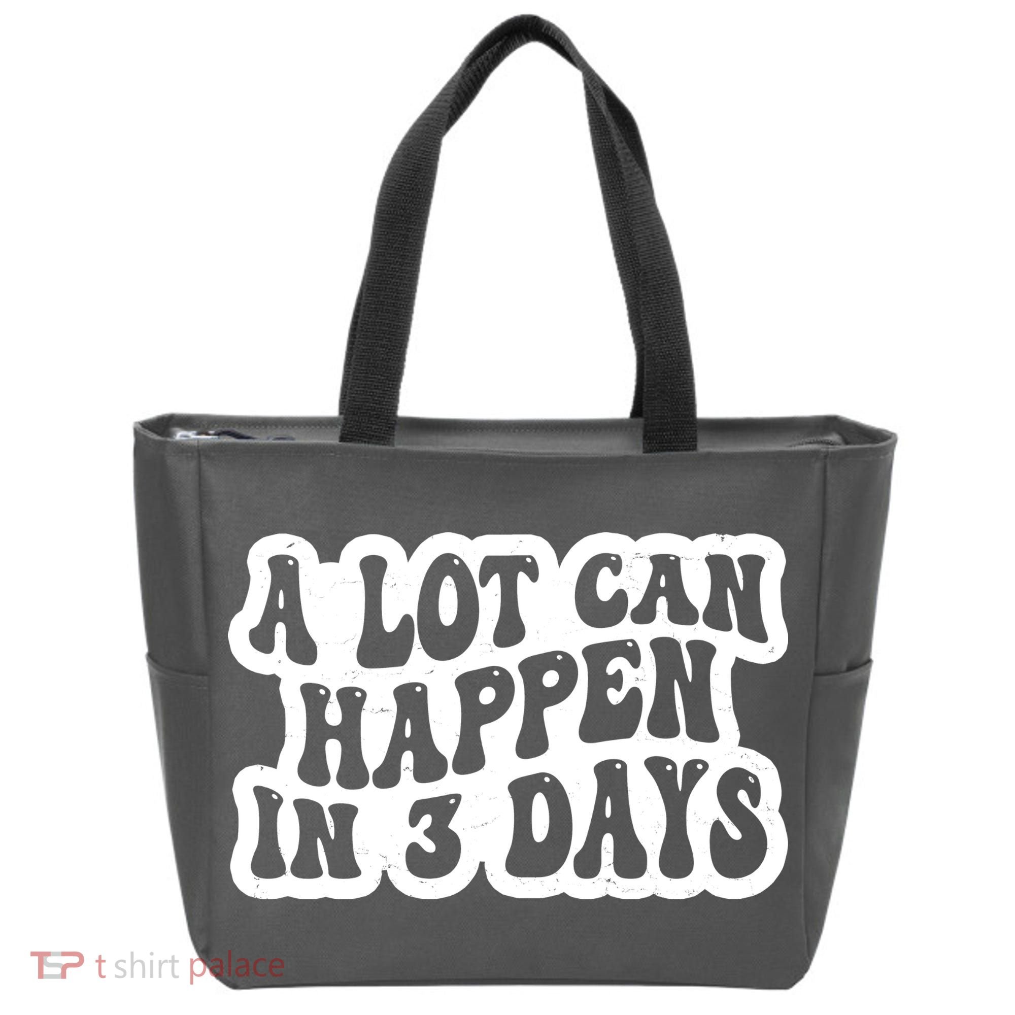 A Lot Can Happen In 3 Days Funny Tote Bag