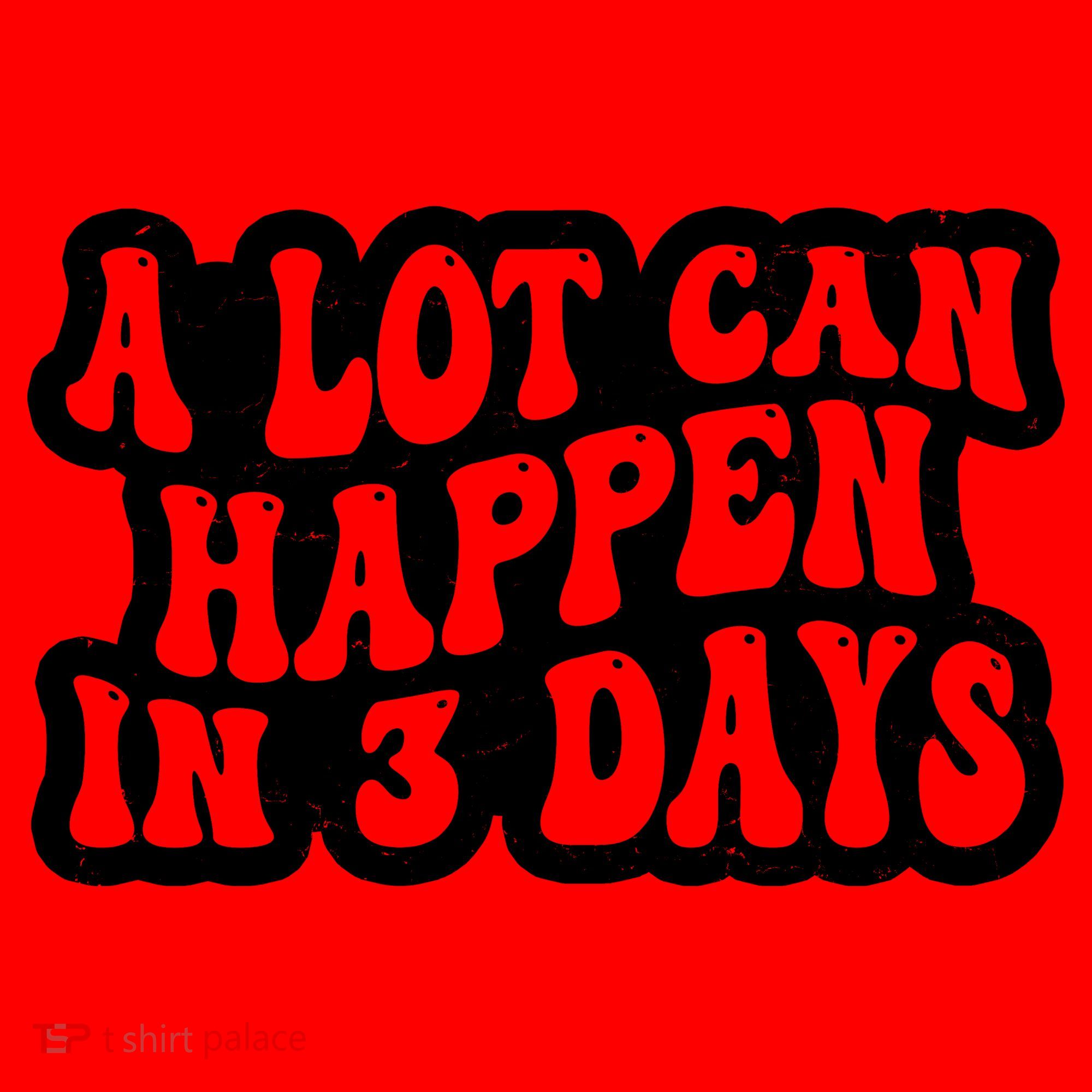A Lot Can Happen In 3 Days Funny Santa Hat