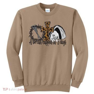A Lot Can Happen In 3 Days Jesus Easter Leopard Christian Sweatshirt
