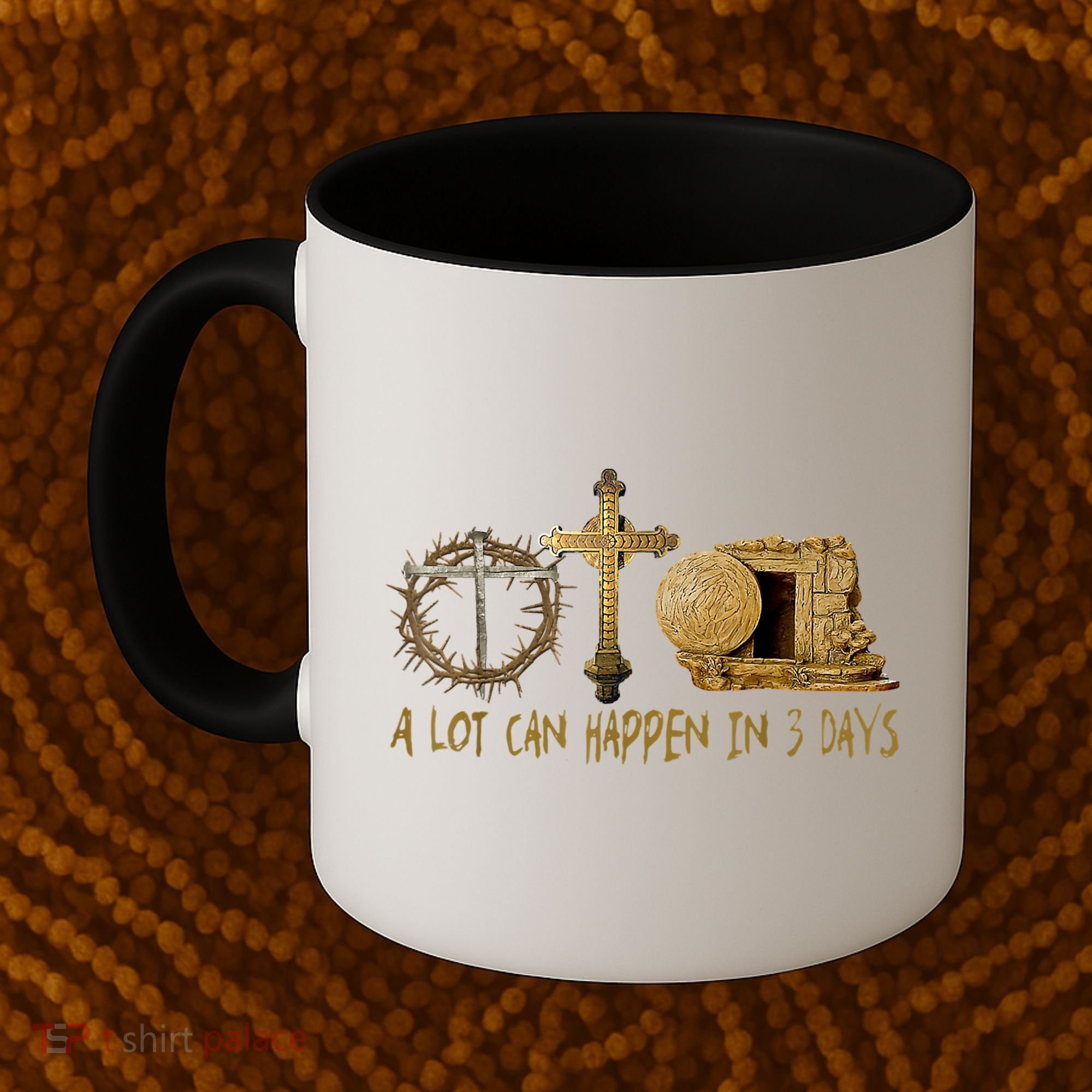 A Lot Can Happen In 3 Days Jesus Easter Christian Gifts Coffee Mug