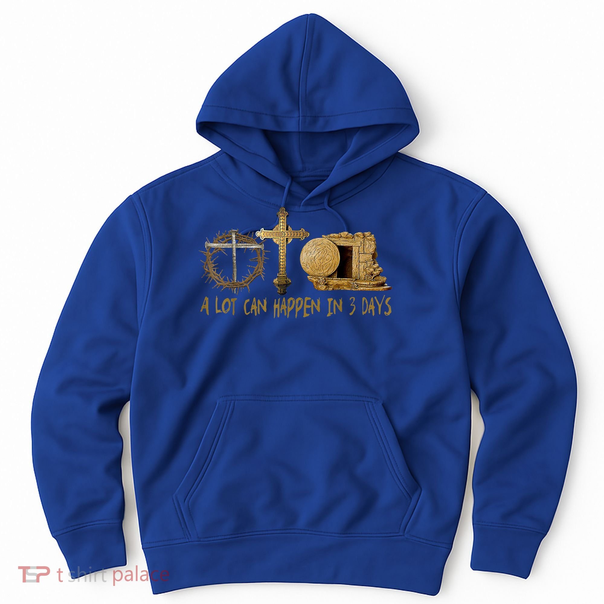 A Lot Can Happen In 3 Days Jesus Easter Christian Gifts Hoodie