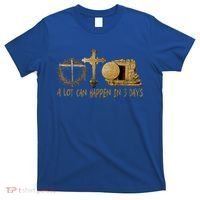 A Lot Can Happen In 3 Days Jesus Easter Christian Gifts T-Shirt thumb 0