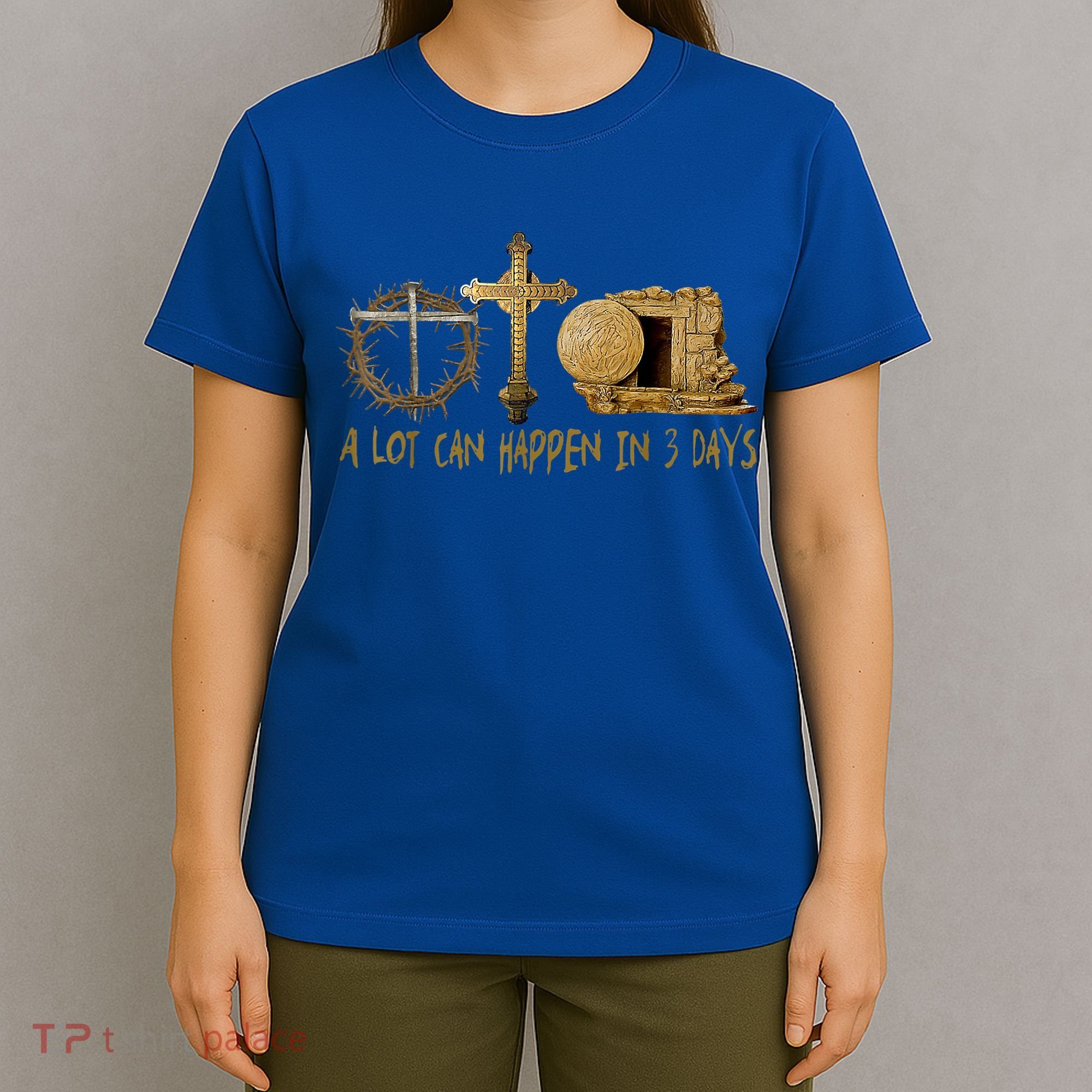 A Lot Can Happen In 3 Days Jesus Easter Christian Gifts T-Shirt