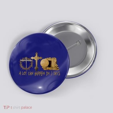 A Lot Can Happen In 3 Days Jesus Easter Christian Gifts Button