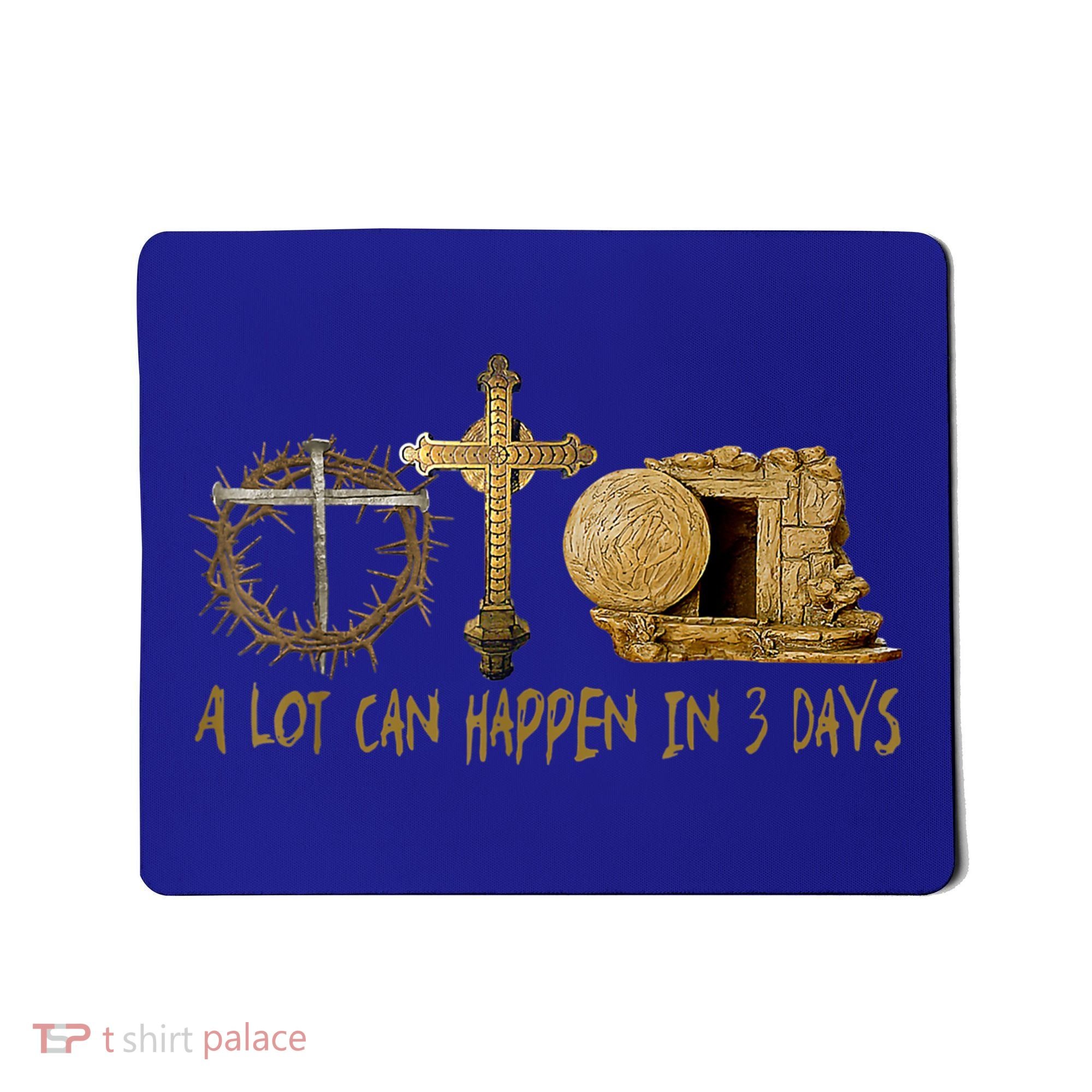 A Lot Can Happen In 3 Days Jesus Easter Christian Gifts Mousepad