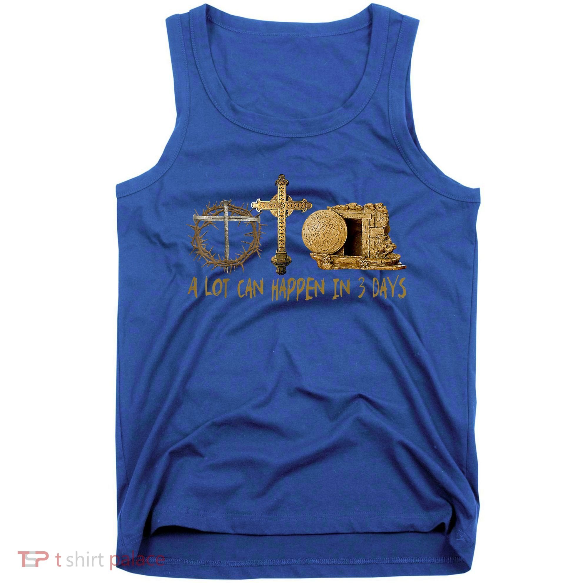 A Lot Can Happen In 3 Days Jesus Easter Christian Gifts Tank Top