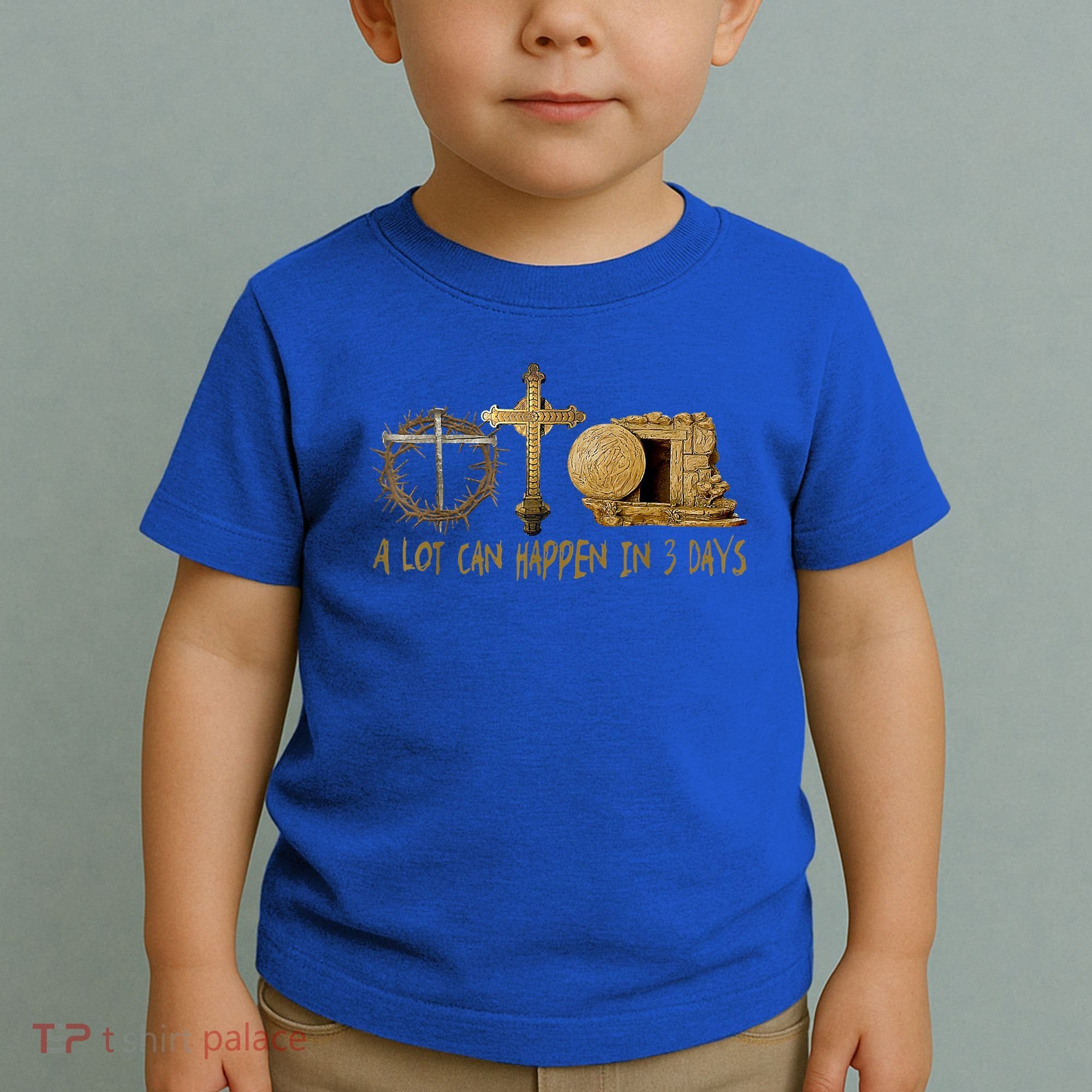 A Lot Can Happen In 3 Days Jesus Easter Christian Gifts Toddler T-Shirt