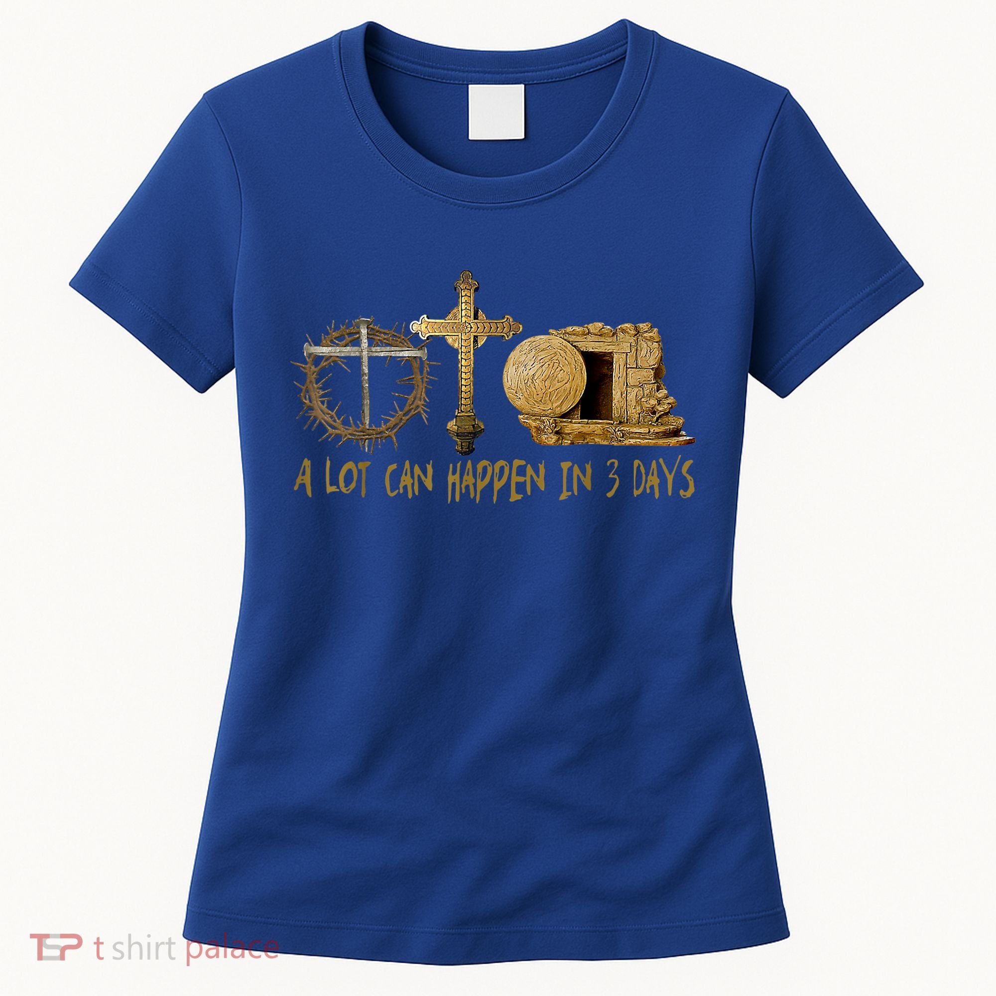A Lot Can Happen In 3 Days Jesus Easter Christian Gifts Women's T-Shirt