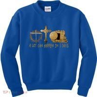 A Lot Can Happen In 3 Days Jesus Easter Christian Gifts Kids Sweatshirt thumb 0