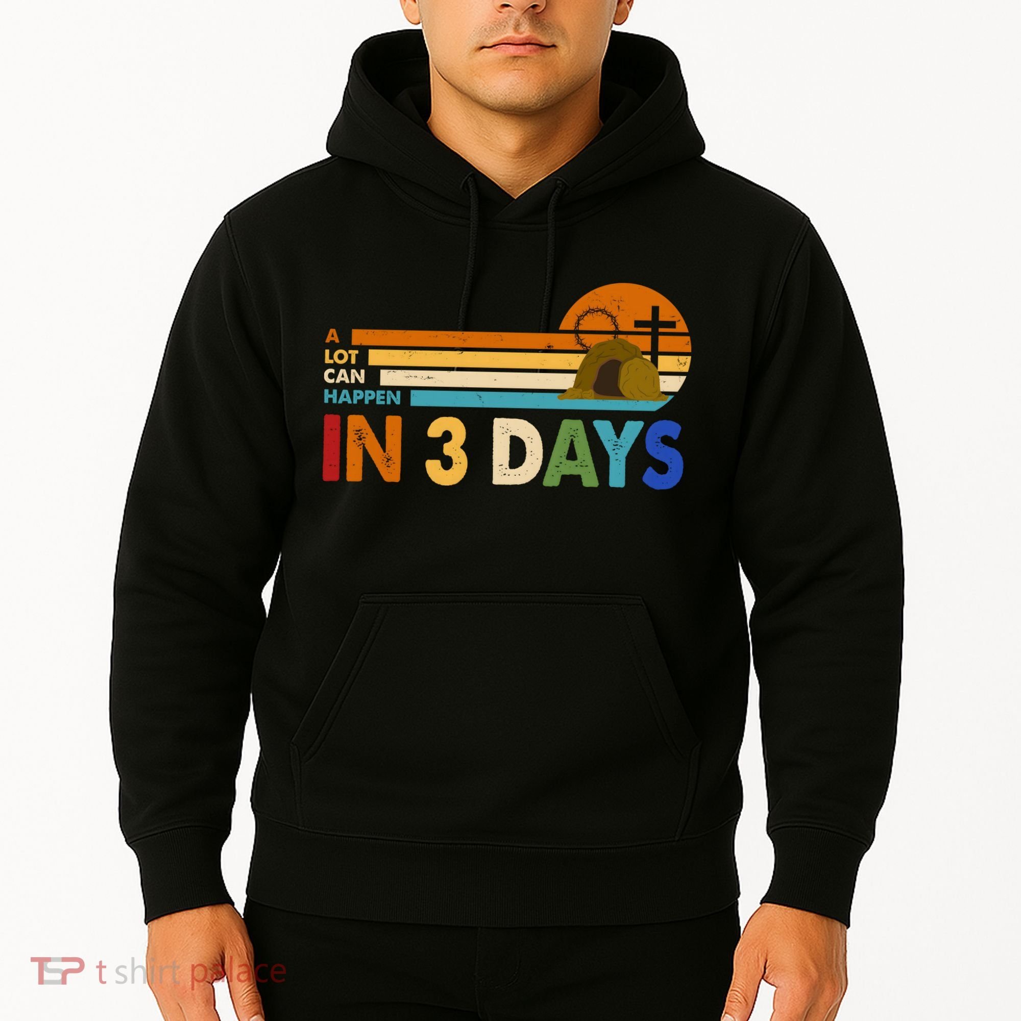 A Lot Can Happen In 3 Days Easter Jesus Hoodie