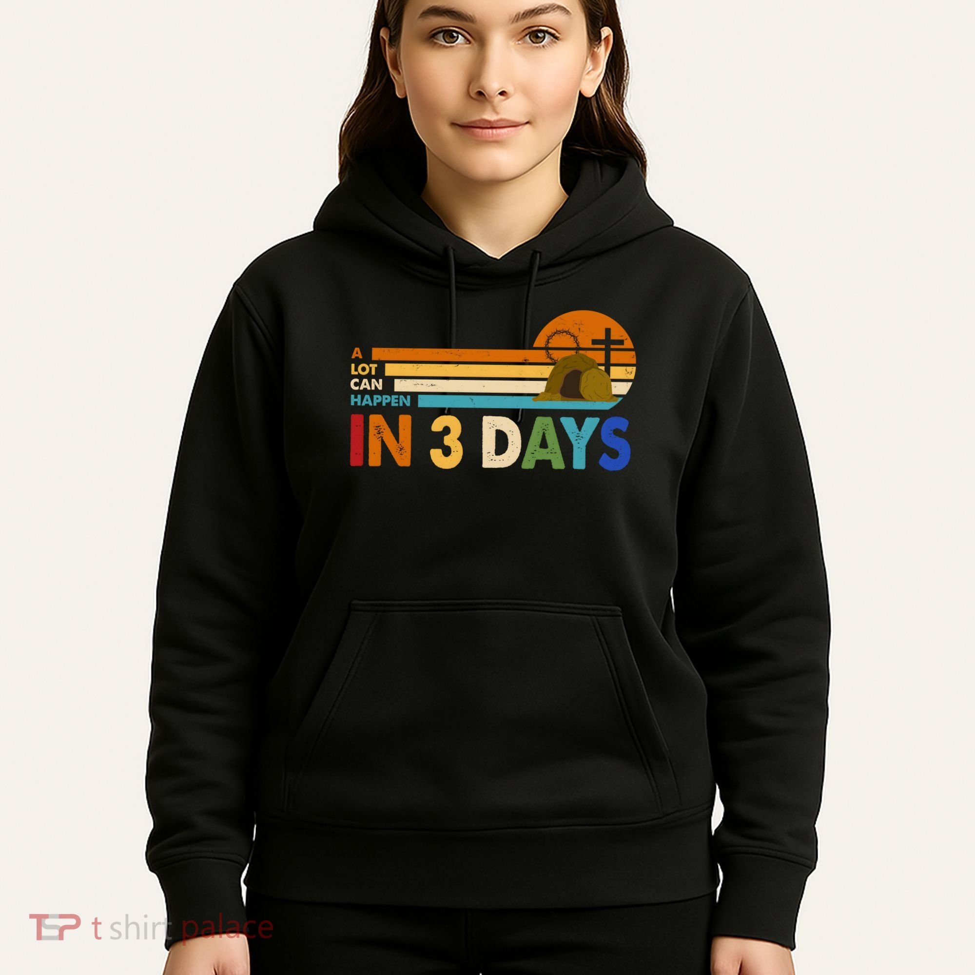 A Lot Can Happen In 3 Days Easter Jesus Hoodie