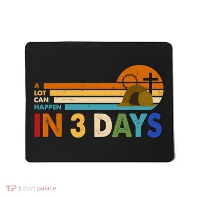 A Lot Can Happen In 3 Days Easter Jesus Mousepad
