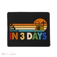 A Lot Can Happen In 3 Days Easter Jesus Mousepad thumb 0