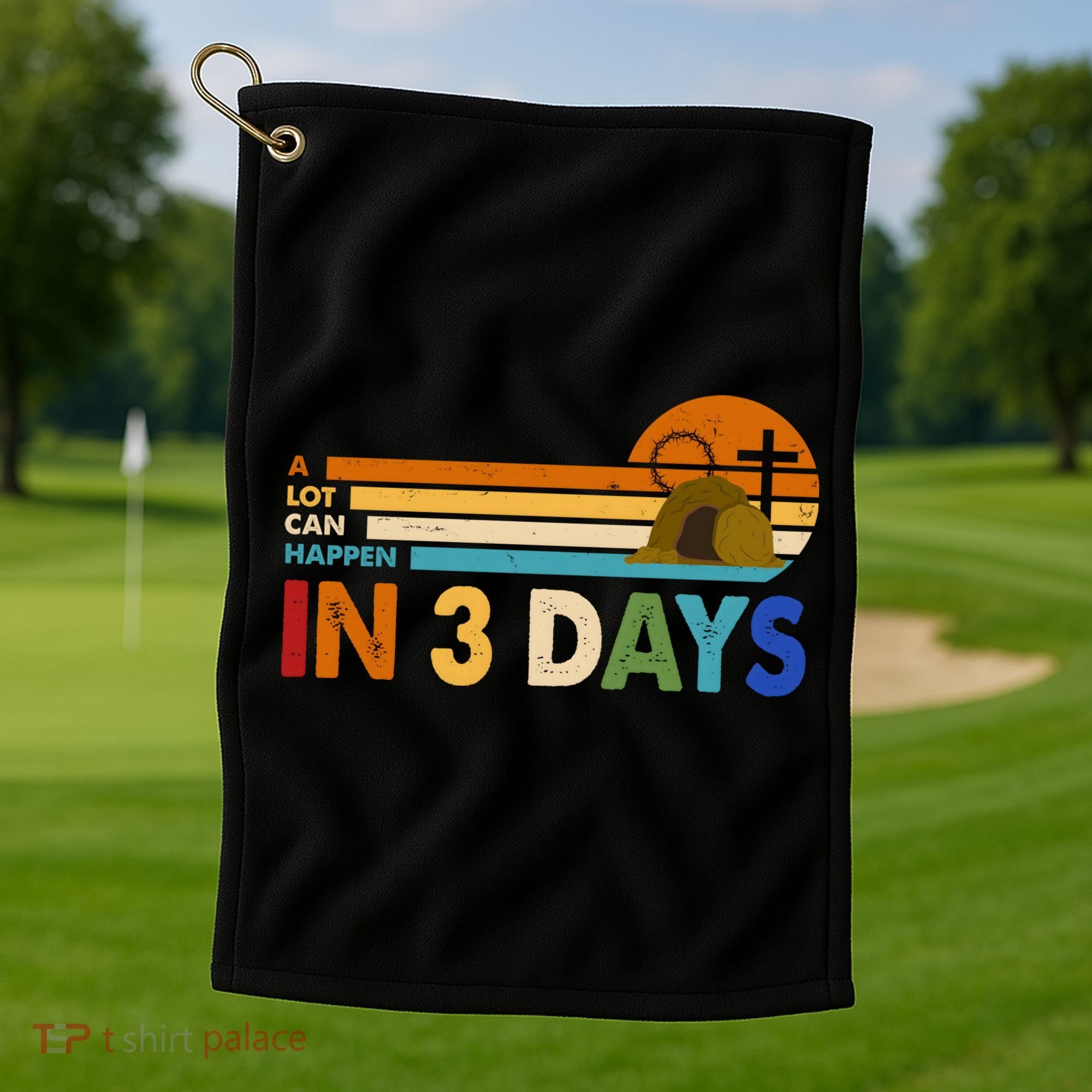 A Lot Can Happen In 3 Days Easter Jesus Golf Towel