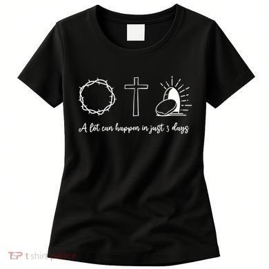 A Lot Can Happen In Just 3 Days Women's T-Shirt