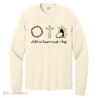 A Lot Can Happen In Just 3 Days Long Sleeve Shirt thumb 0
