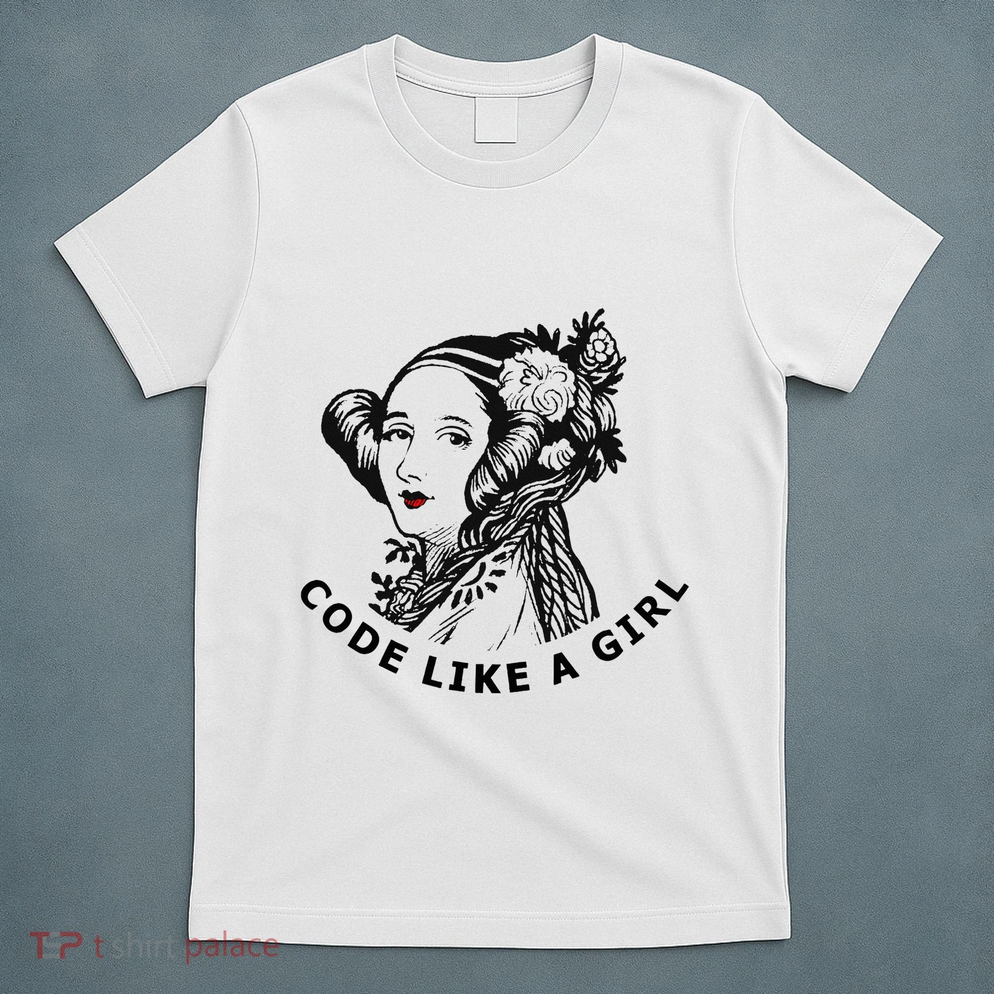 Ada Lovelace Code Like A Girl T-Shirt