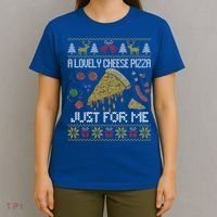 A Lovely Cheese Pizza Just For Me Alone Home Christmas  T-Shirt thumb 4