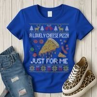 A Lovely Cheese Pizza Just For Me Alone Home Christmas  Women's T-Shirt thumb 3