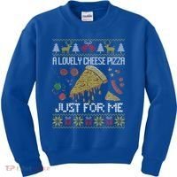 A Lovely Cheese Pizza Just For Me Alone Home Christmas  Kids Sweatshirt thumb 0